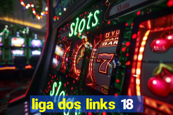 liga dos links 18